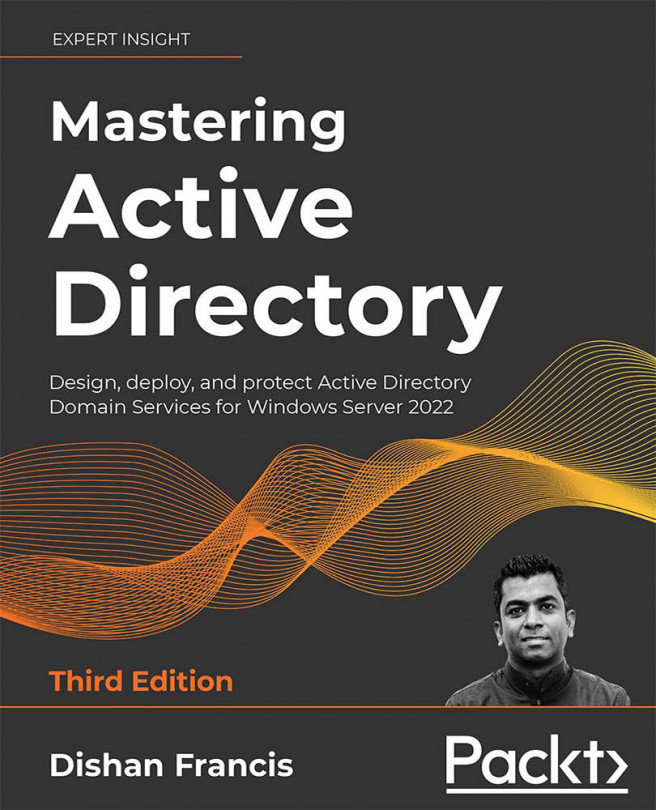 Mastering Active Directory, Third Edition - Third Edition