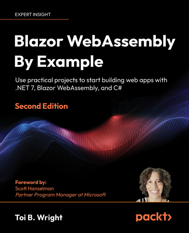 Blazor WebAssembly by Example, 2e - Second Edition