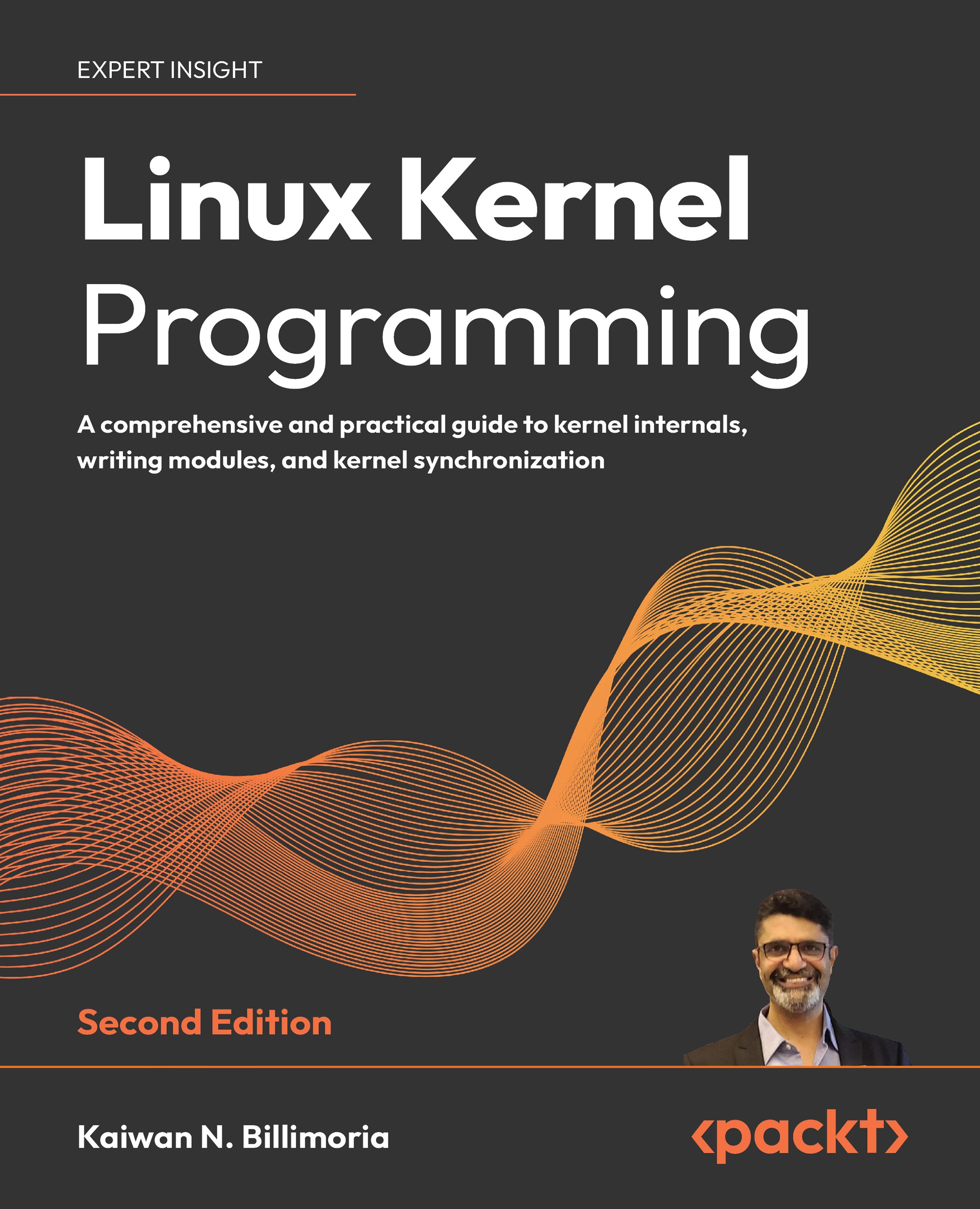 Linux Kernel Programming: A comprehensive and practical guide to kernel internals, writing modules, and kernel synchronization, Second Edition