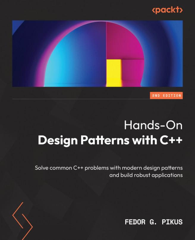 Hands-On Design Patterns with C++ (Second Edition) - Second Edition