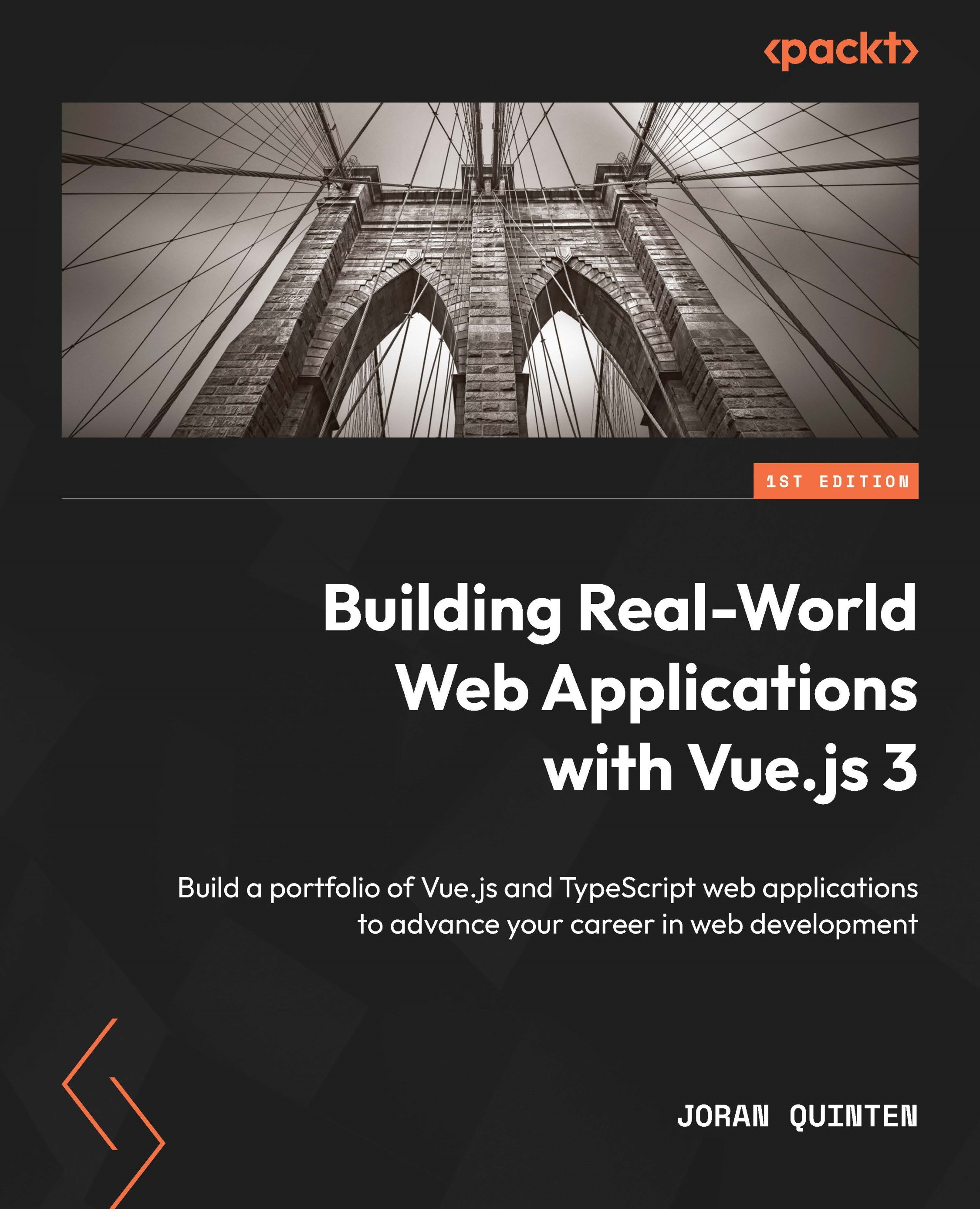 Building Real-World Web Applications with Vue.js 3: Build a portfolio of Vue.js and TypeScript web applications to advance your career in web development