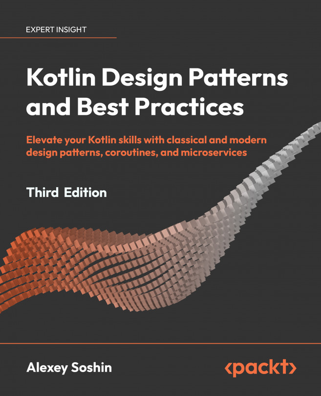 Kotlin Design Patterns and Best Practices - Third Edition