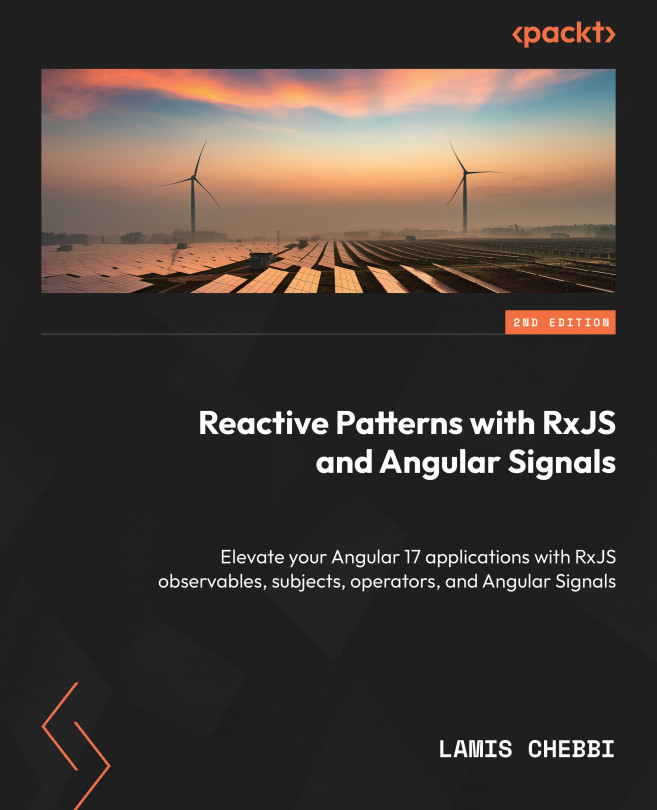 Reactive Patterns with RxJS and Angular Signals - Second Edition