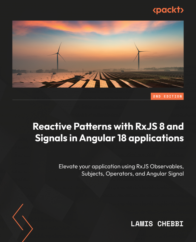 Reactive Patterns with RxJS 8 and Signals in Angular 18 applications - Second Edition