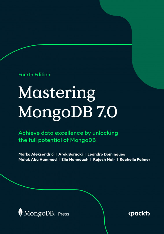 Mastering MongoDB 7.0 - Fourth Edition
