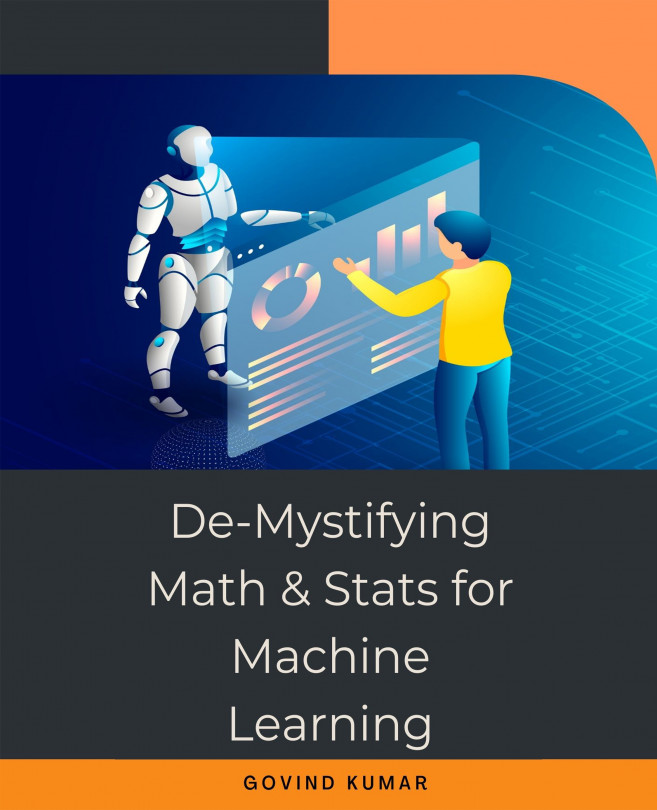 De-Mystifying Math and Stats for Machine Learning