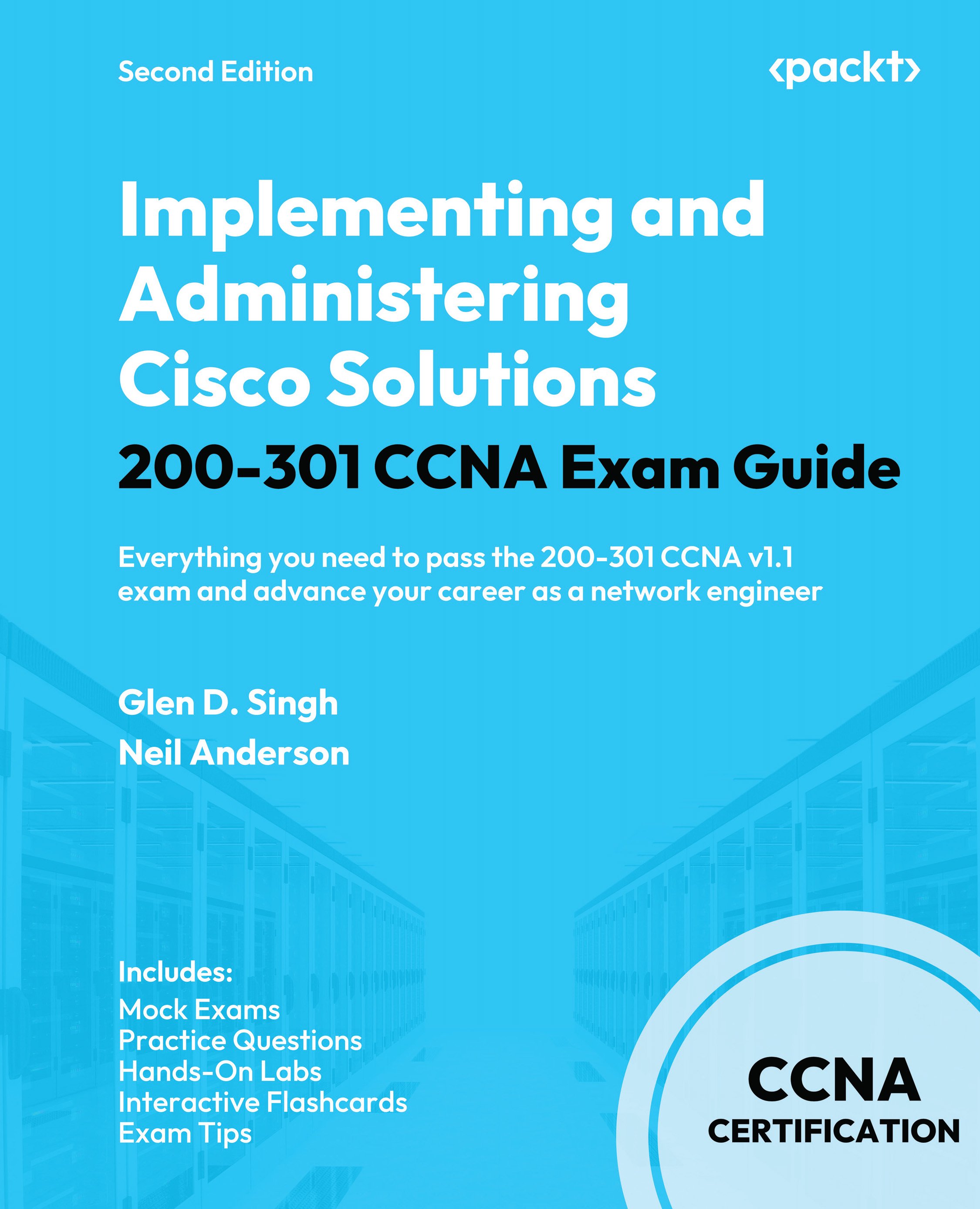 Implementing and Administering Cisco Solutions 200-301 CCNA Exam Guide