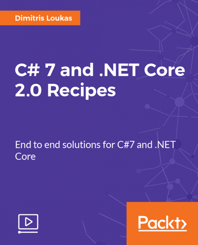 C# 7 and .NET Core 2.0 Recipes [Video]