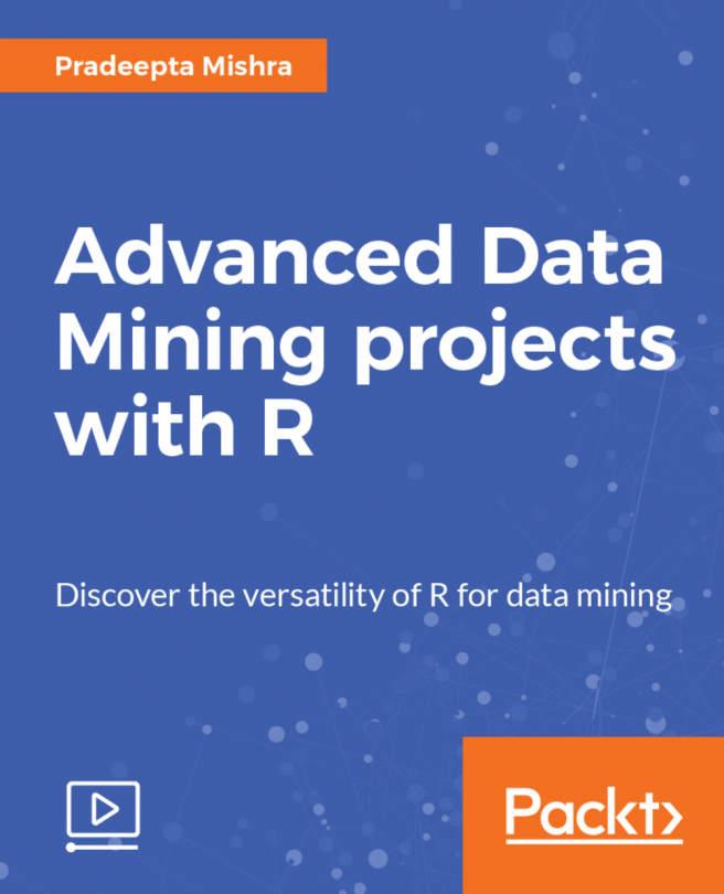 Advanced Data Mining projects with R [Video]
