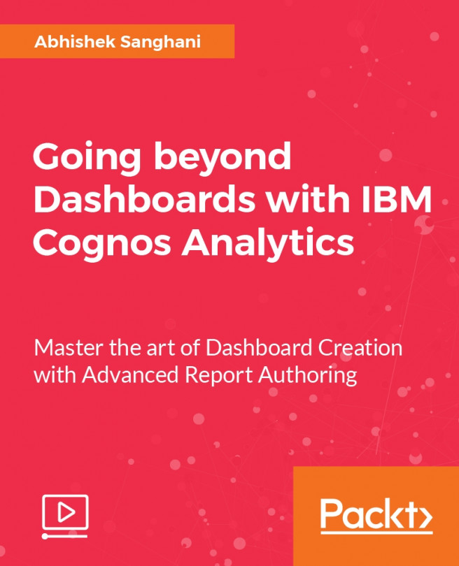 Going beyond Dashboards with IBM Cognos Analytics (v11) [Video]