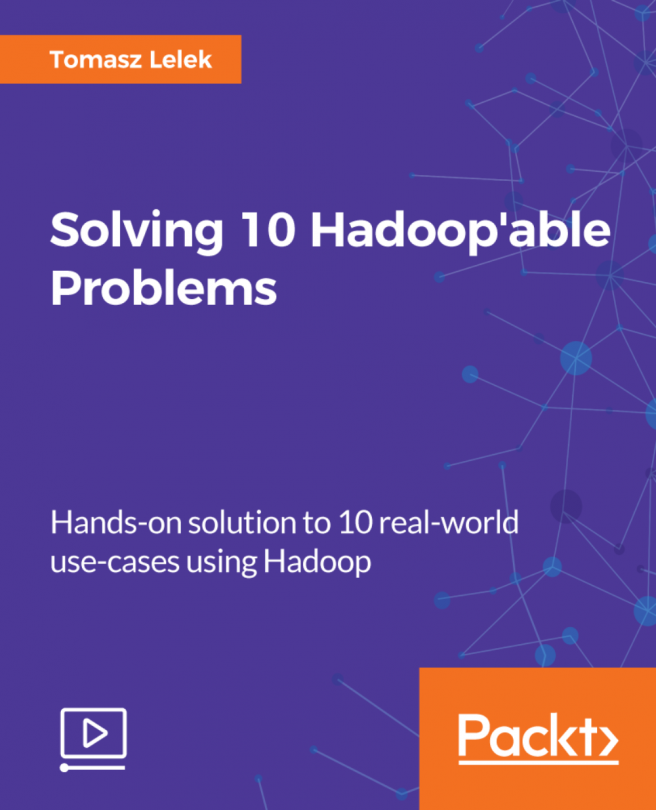Solving 10 Hadoop'able Problems [Video]
