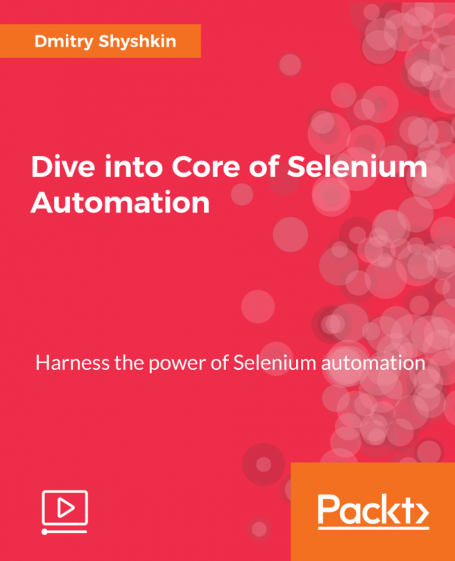 Dive into Core of Selenium Automation [Video]
