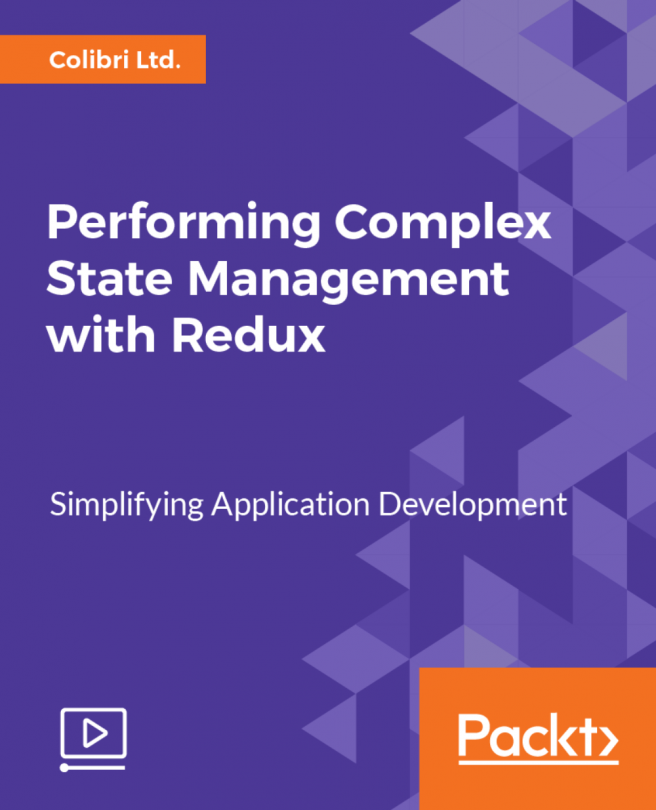 Performing Complex State Management with Redux [Video]