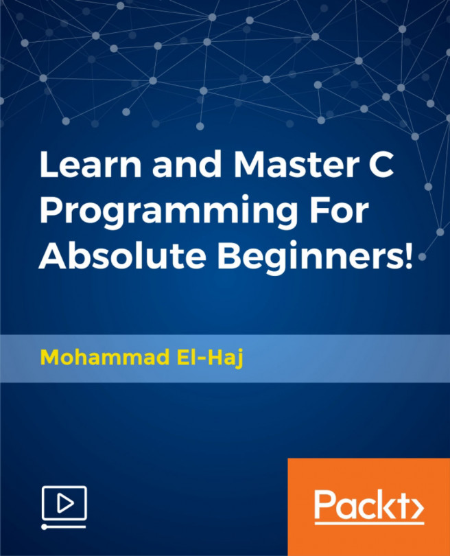 Learn and Master C Programming For Absolute Beginners! [Video]