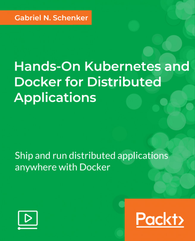 Hands-On Kubernetes and Docker for Distributed Applications(V) [Video]