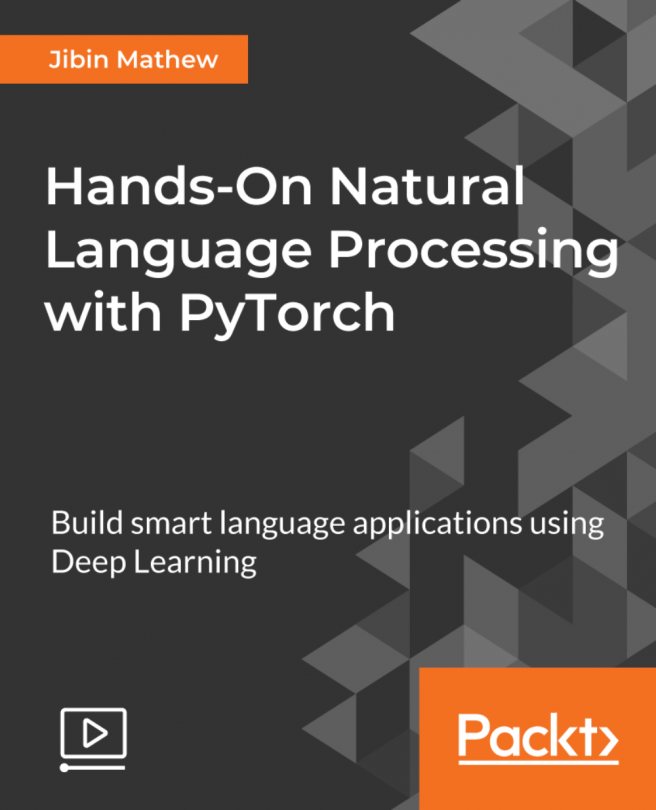 Hands-On Natural Language Processing with Pytorch [Video]