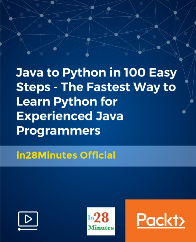 Java to Python in 100 Easy Steps - The Fastest Way to Learn Python for Experienced Java Programmers [Video]