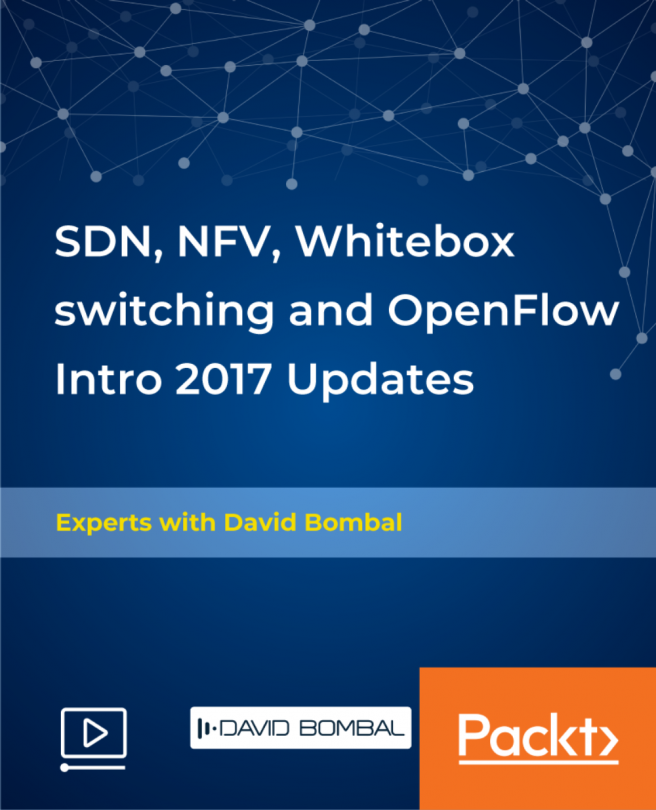 SDN, NFV, Whitebox switching and OpenFlow Intro 2017 Updates [Video]