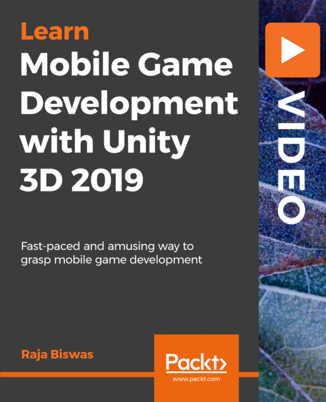 Mobile Game Development with Unity 3D 2019 [Video]