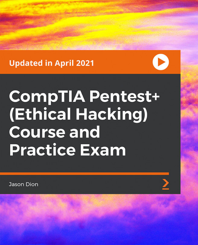 CompTIA Pentest+ (Ethical Hacking) Course and Practice Exam [Video]