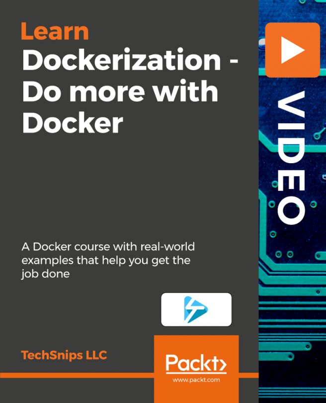 Dockerization - Do more with Docker [Video]