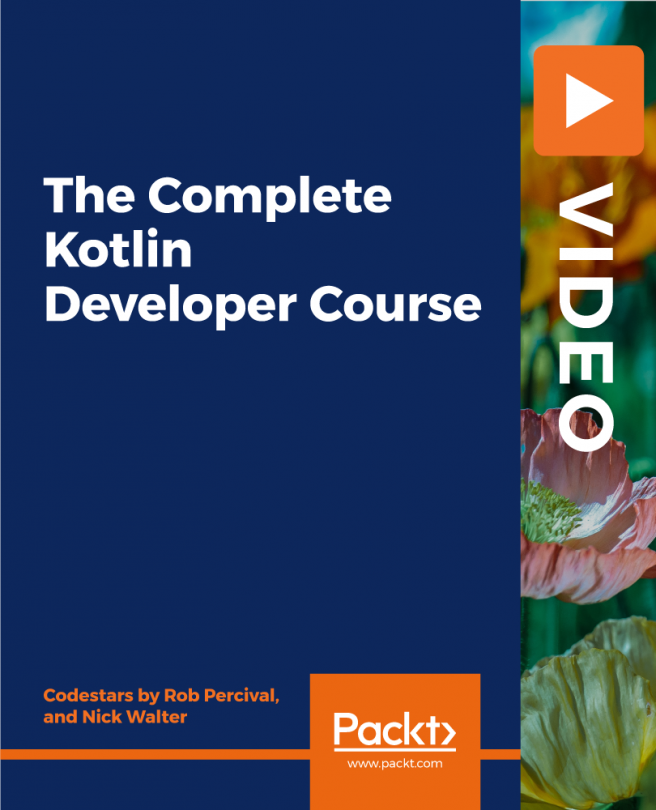 The Complete Kotlin Developer Course [Video]