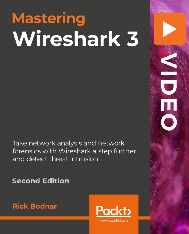 Mastering Wireshark 3 - Second Edition [Video]