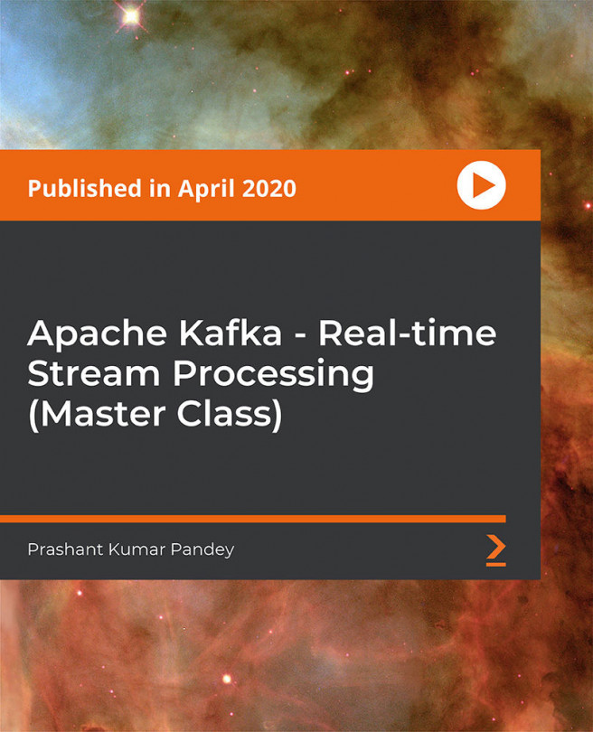 Apache Kafka - Real-time Stream Processing (Master Class) [Video]
