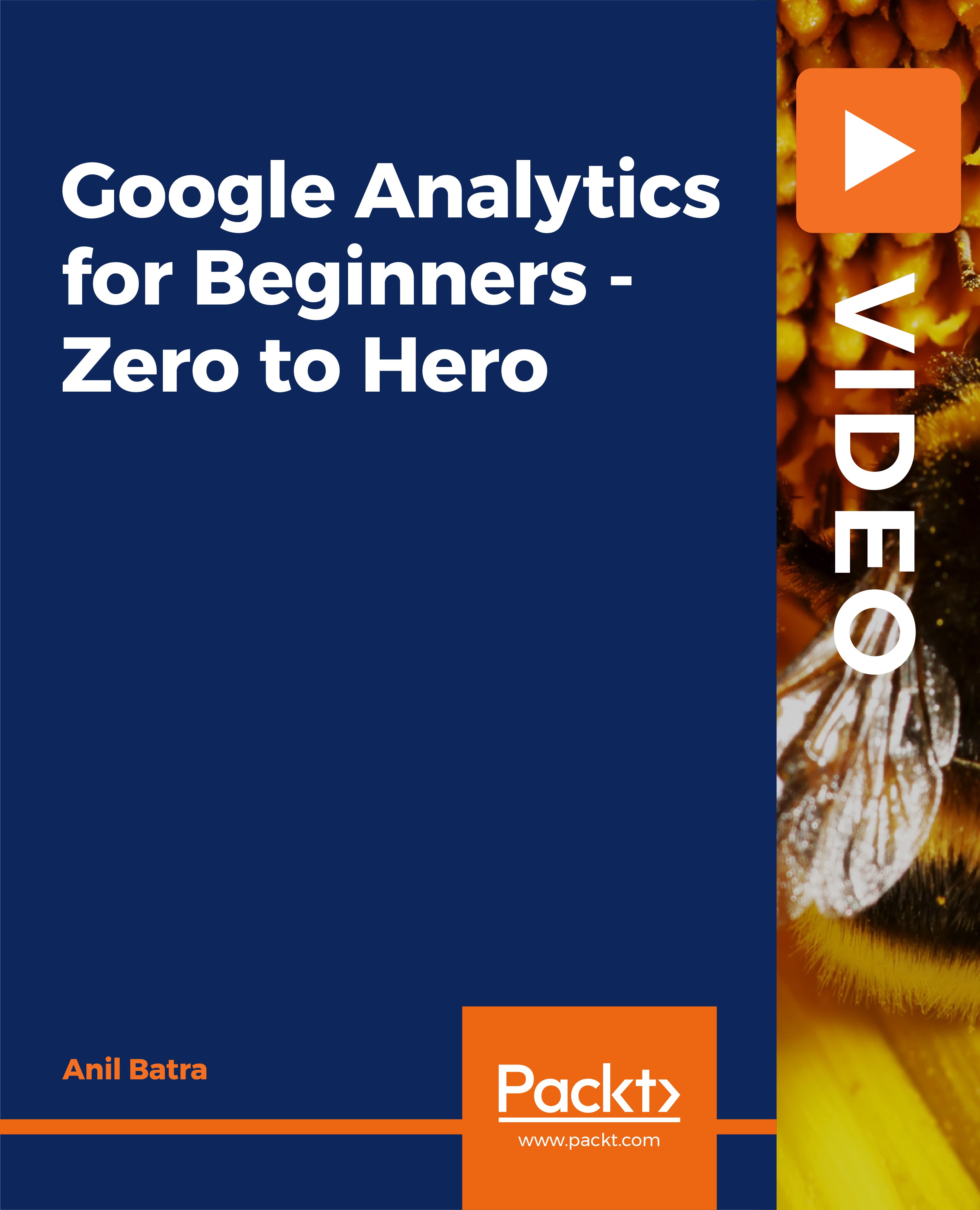Google Analytics for Beginners - Zero to Hero