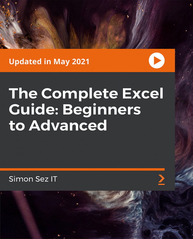 The Complete Excel Guide: Beginners to Advanced [Video]