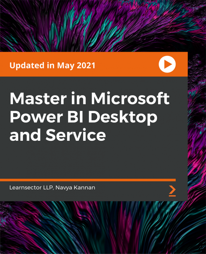 Master in Microsoft Power BI Desktop and Service [Video]