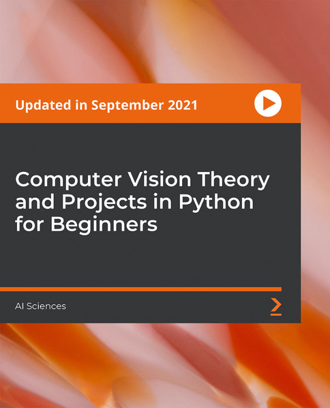 Computer Vision Theory and Projects in Python for Beginners [Video]