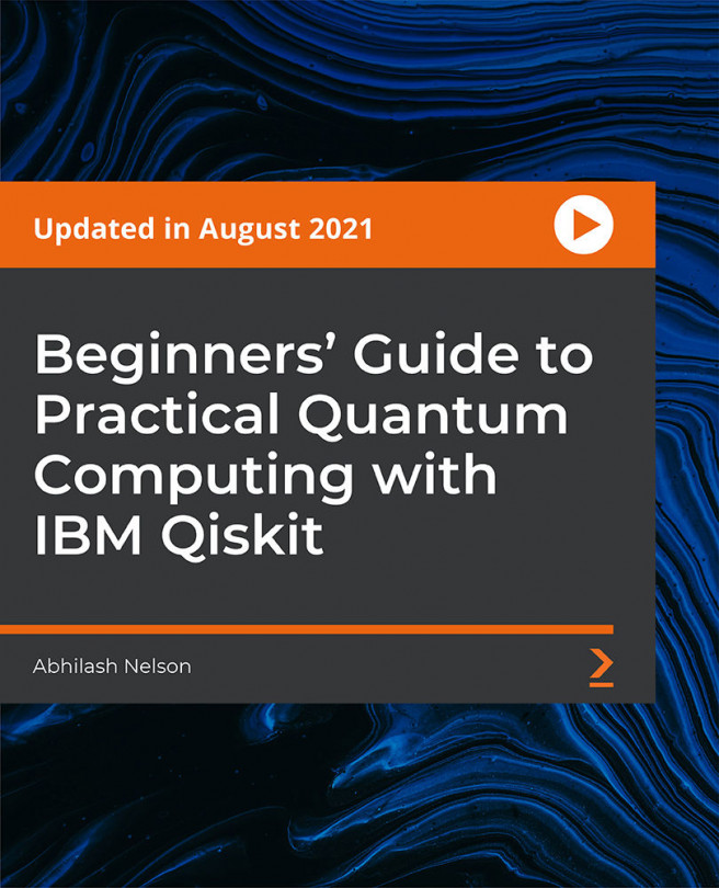 Beginners' Guide to Practical Quantum Computing with IBM Qiskit [Video]