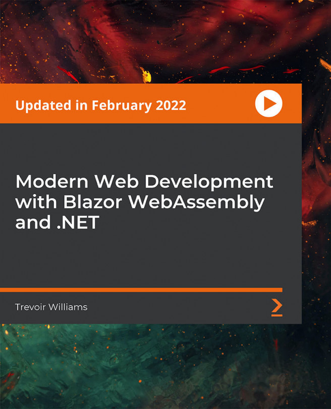 Modern Web Development with Blazor WebAssembly and .NET [Video]