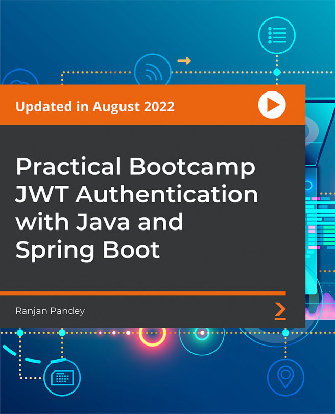 Practical Bootcamp JWT Authentication with Java and Spring Boot [Video]