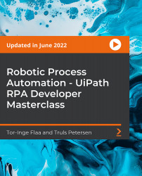 Robotic Process Automation - UiPath RPA Developer Masterclass