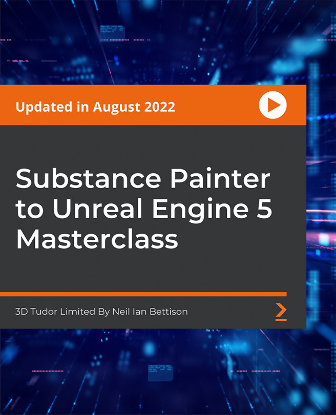 Substance Painter to Unreal Engine 5 Masterclass [Video]