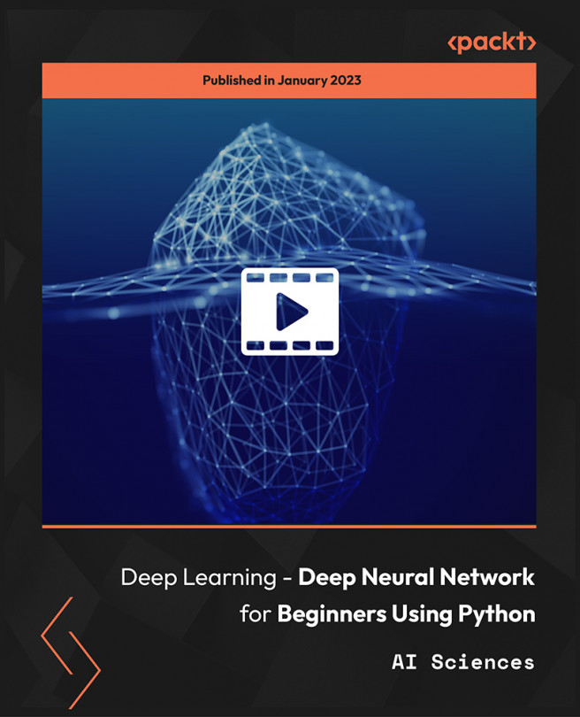 Deep Learning - Deep Neural Network for Beginners Using Python [Video]