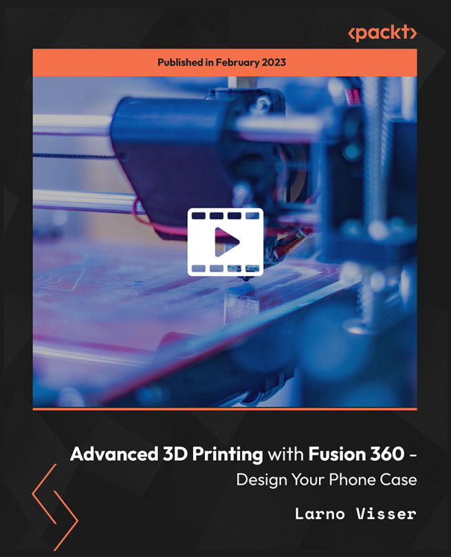 Advanced 3D Printing with Fusion 360 Design Your Phone Case