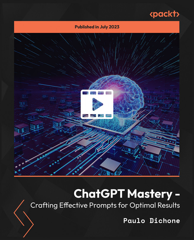 ChatGPT Mastery - Crafting Effective Prompts for Optimal Results [Video]
