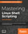 Mastering Linux Shell Scripting