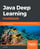 Java Deep Learning Cookbook