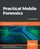 Practical Mobile Forensics