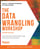 The Data Wrangling Workshop