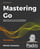 Mastering Go – Third Edition