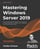 Mastering Windows Server 2019, Third Edition