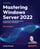 Mastering Windows Server 2022