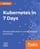 Kubernetes in 7 Days