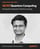 QC101 Quantum Computing and Introduction to Quantum Machine Learning